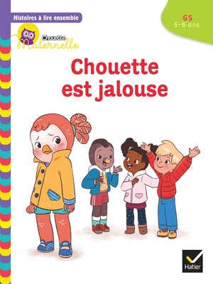 cover image of Histoires à lire ensemble Chouette est jalouse GS
